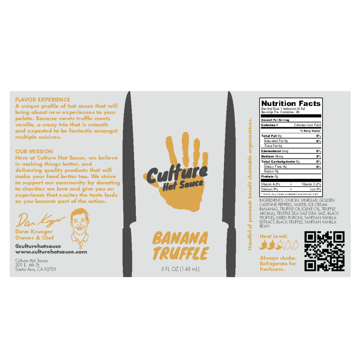 A one-of-a-kind hot sauce blending ice cream bananas, black truffle, and Tahitian vanilla for a smooth, unexpected flavor experience. This unique trio creates a rich, savory-sweet profile that complements a variety of cuisines. Bold, aromatic, and truly unforgettable.  Culture hot sauce banana truffle full label